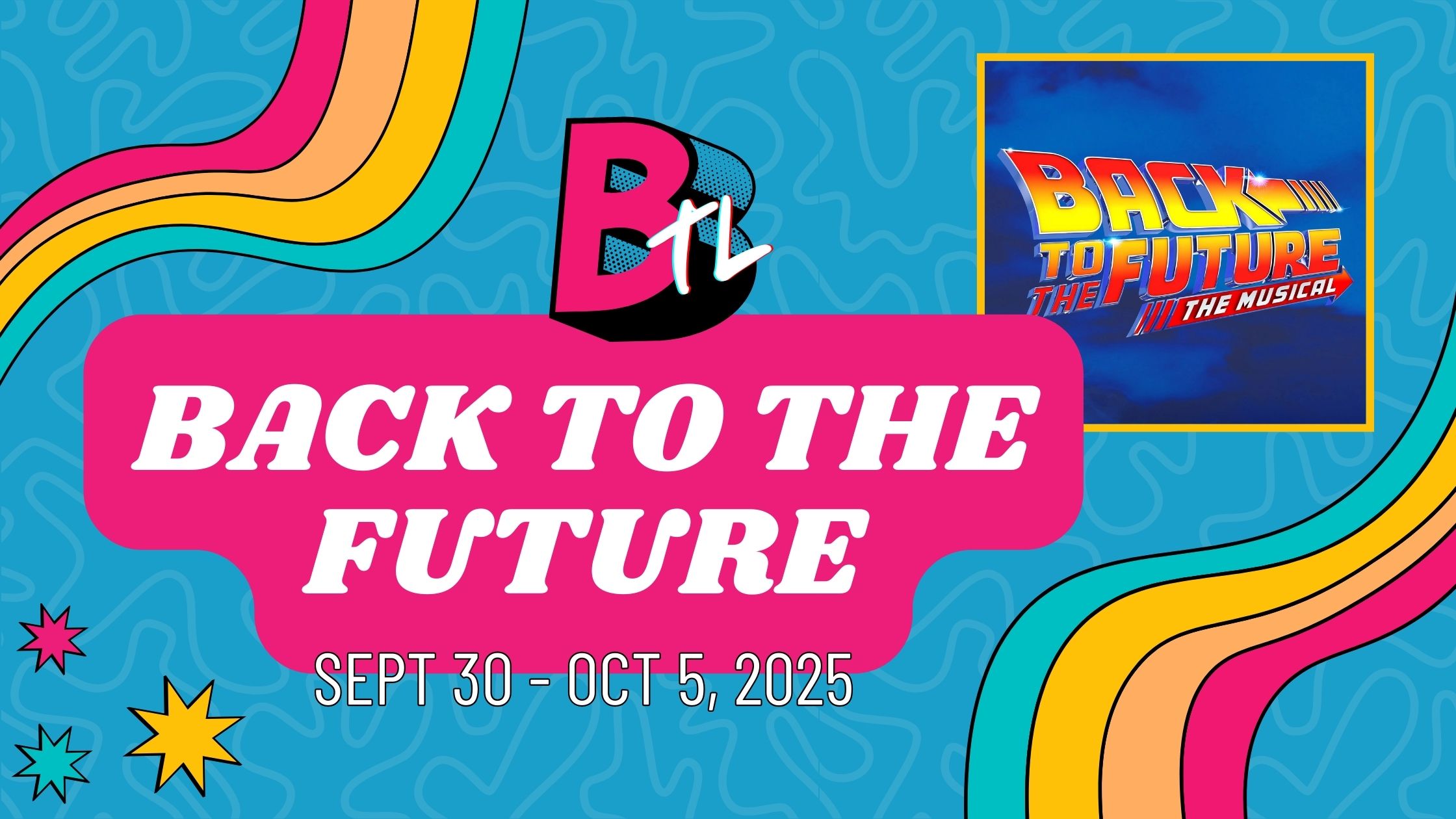 BACK TO THE FUTURE _ 2025-2026 Season - 25-26 Season - Broadway Theater League - Huntsville Shows - To Do in Huntsville - Musicals - North Alabama