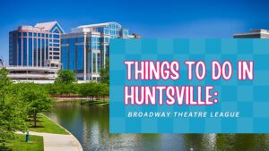 Things to Do in Huntsville AL