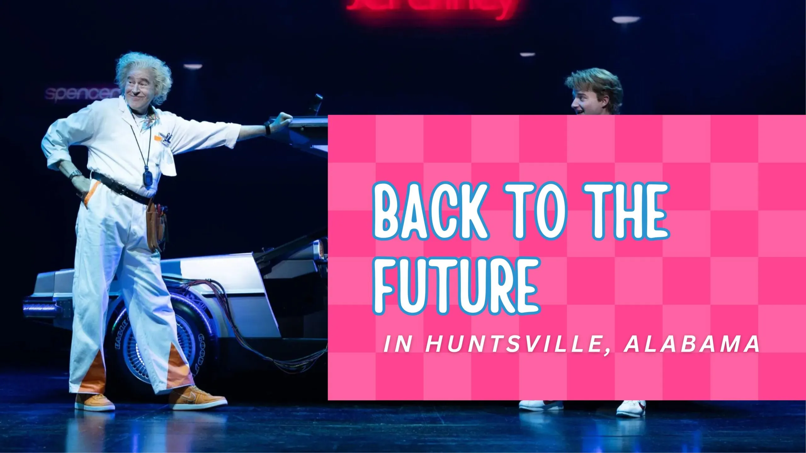 Back to the Future Comes to Huntsville: Broadway Theatre League