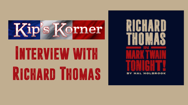 Huntsville Favorite, RICHARD THOMAS: From John-Boy to Atticus to Twain! Kips Korner - Richard Thomas Interview Mark Twain Tonight